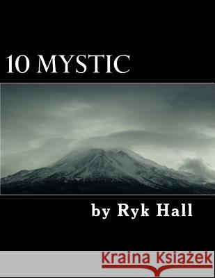 10 Mystic Richard (Ryk) Loren Hall 9781729611821