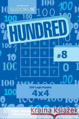 Sudoku Hundred - 200 Logic Puzzles 4x4 (Volume 8) Dart Veider 9781729616260