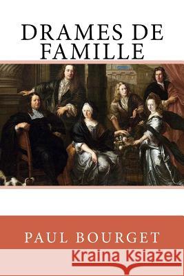 Drames de Famille Paul Bourget 9781729618752 Createspace Independent Publishing Platform