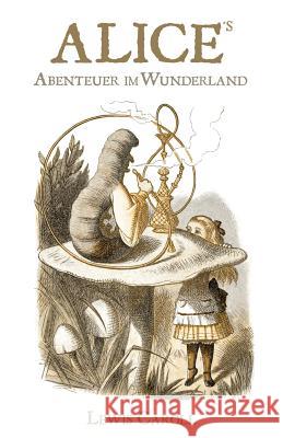 Alice's Abenteuer Im Wunderland Antonie Zimmermann Lewis Caroll 9781729621493