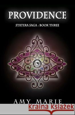 Providence: Statera Saga Book 3 Marie, Amy 9781729625323 Createspace Independent Publishing Platform