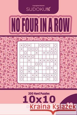 Sudoku No Four in a Row - 200 Hard Puzzles 10x10 (Volume 28) Dart Veider 9781729626078