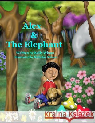 Alex and the Elephant: An Adventurous Story About Listening to Your Parents Milano, Nicolas 9781729628911 Createspace Independent Publishing Platform