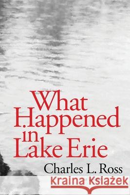 What Happened in Lake Erie Charles L. Ross 9781729638613