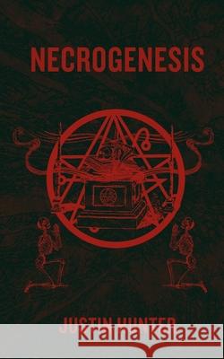 Necrogenesis Justin Hunter 9781729644881