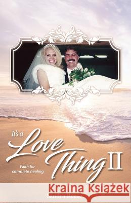 It's a Love Thing II: Faith for complete healing Reese, Sandra 9781729645147 Createspace Independent Publishing Platform