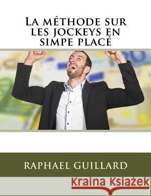 La methode sur les jockeys en simpe place Guillard, Raphael 9781729645635 Createspace Independent Publishing Platform