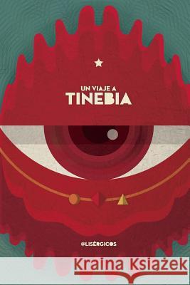 Un viaje a Tinebia Lisergicos 9781729646663 Createspace Independent Publishing Platform