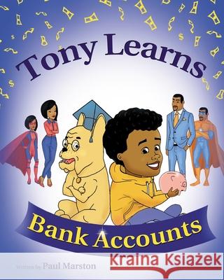 Tony Learns Bank Accounts Paul Marston 9781729651605
