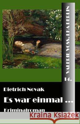 Es war einmal ... Dietrich Novak 9781729651988 Createspace Independent Publishing Platform