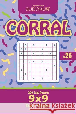 Sudoku Corral - 200 Easy Puzzles 9x9 (Volume 26) Dart Veider 9781729652015