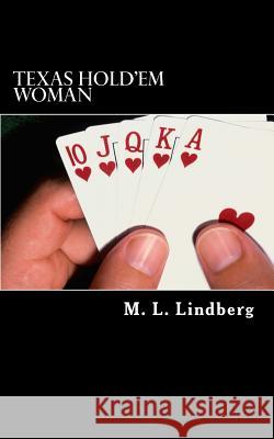 Texas Hold'em Woman MR M. L. Lindberg 9781729652411 Createspace Independent Publishing Platform