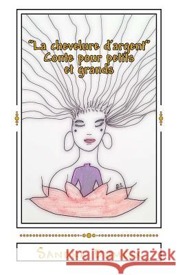 La chevelure d'argent Dumeix, Sandra 9781729658093 Createspace Independent Publishing Platform