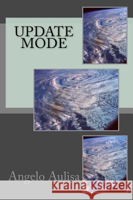 Update mode Aulisa, Angelo 9781729658437 Createspace Independent Publishing Platform