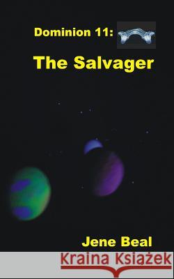 Dominion 11: The Salvager Jene Beal 9781729660232 Createspace Independent Publishing Platform