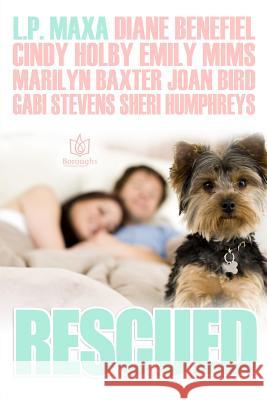 Rescued L. P. Maxa Diane Benefiel Cindy Holby 9781729660744 Createspace Independent Publishing Platform