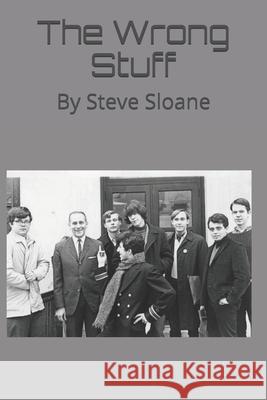 The Wrong Stuff: By Steve Sloane Steve Sloane 9781729670026