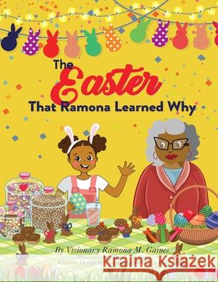 The Easter That Ramona Learned Why Ramona M Gaines 9781729674987 Createspace Independent Publishing Platform