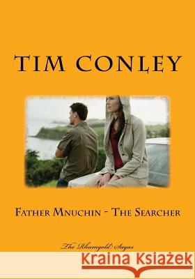 Father Mnuchin - The Searcher Tim Conley 9781729677421 Createspace Independent Publishing Platform