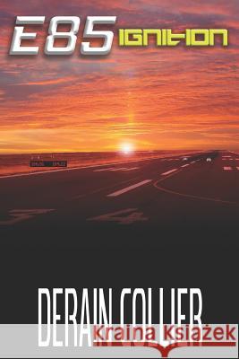 E85: Ignition Derain Collier 9781729680018 Createspace Independent Publishing Platform