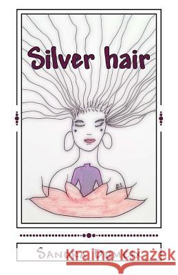 Silver hair Dumeix, Sandra 9781729682852 Createspace Independent Publishing Platform