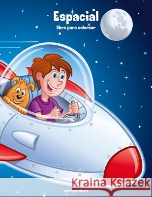 Espacial libro para colorear 1 Nick Snels 9781729684528 Createspace Independent Publishing Platform