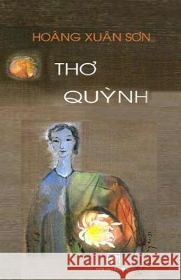 Tho Quynh: Hoang Xuan Son Van Hoc Moi 9781729688632 Createspace Independent Publishing Platform