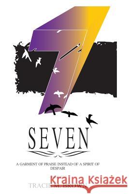 Seven Tracie M. Brown It's All about Him Medi 9781729693308 Createspace Independent Publishing Platform