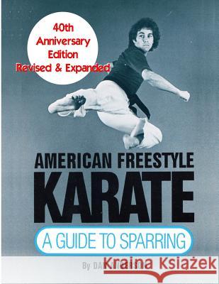 American Freestyle Karate: A Guide To Sparring 40th Anniversary Edition Anderson, Dan 9781729695012