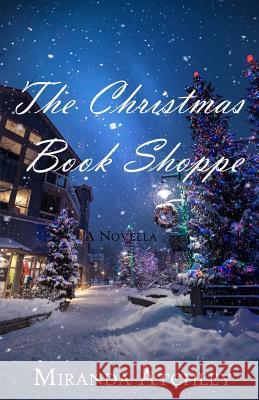 The Christmas Book Shoppe Miranda Atchley 9781729696187