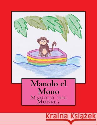 Manolo the Monkey: Manolo el Mono C. Robinson-Echevarria 9781729698150
