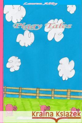 Piggy Tales Lauren Abby 9781729703632 Createspace Independent Publishing Platform