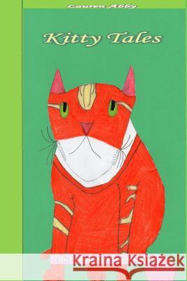 Kitty Tales Lauren Abby 9781729703687 Createspace Independent Publishing Platform