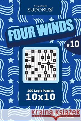 Sudoku Four Winds - 200 Logic Puzzles 10x10 (Volume 10) Dart Veider 9781729704196