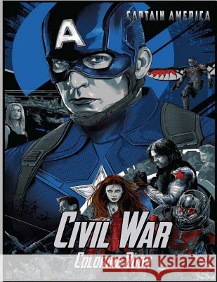 Captain America Civil War Coloring Book: Coloring Book for Kids and Adults with Fun, Easy, and Relaxing Coloring Pages Linda Johnson 9781729708057