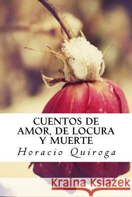 Cuentos de amor, de locura y muerte Rivas, Anthon 9781729709313