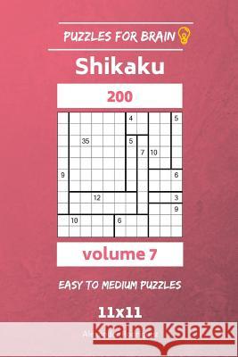 Puzzles for Brain - Shikaku 200 Easy to Medium 11x11 vol. 7 Rodriguez, Alexander 9781729710722