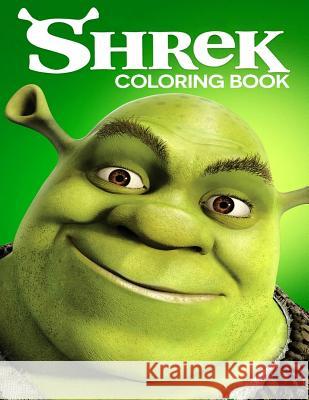 Shrek Coloring Book: Coloring Book for Kids and Adults with Fun, Easy, and Relaxing Coloring Pages Linda Johnson 9781729713228