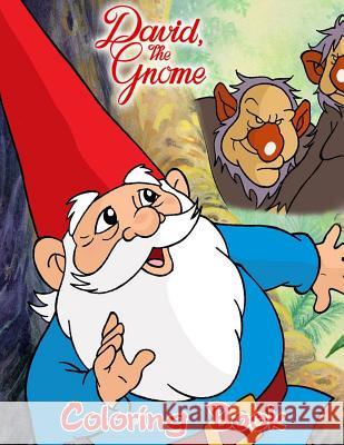 David the Gnome Coloring Book: Coloring Book for Kids and Adults with Fun, Easy, and Relaxing Coloring Pages Linda Johnson 9781729715406