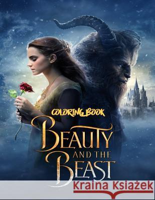 Beauty and the Beast Coloring Book: Coloring Book for Kids and Adults with Fun, Easy, and Relaxing Coloring Pages Linda Johnson 9781729717875