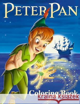 Peter Pan Coloring Book: Coloring Book for Kids and Adults with Fun, Easy, and Relaxing Coloring Pages Linda Johnson 9781729717998