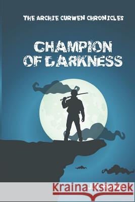 Champion of Darkness Kim Burger J. D. Hyman 9781729721087 Createspace Independent Publishing Platform