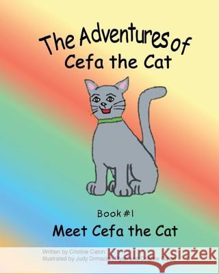 Meet Cefa the Cat Judy Drmacich Ryan Cristine Caton 9781729723685 Createspace Independent Publishing Platform