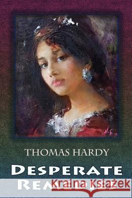 Desperate Remedies Thomas Hardy 9781729726389