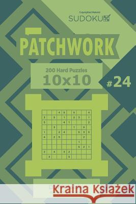 Sudoku Patchwork - 200 Hard Puzzles 10x10 (Volume 24) Dart Veider 9781729729960