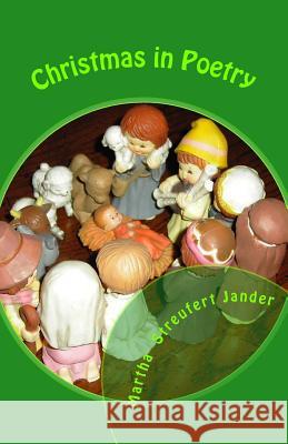 Christmas in Poetry Martha Streufert Jander 9781729730270