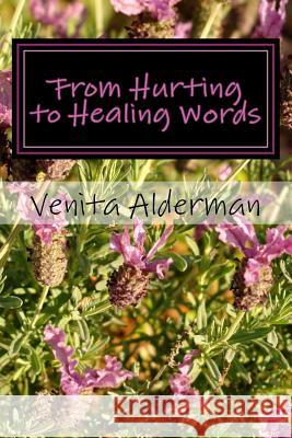 From Hurting to Healing Words Venita Alderman 9781729732328 Createspace Independent Publishing Platform