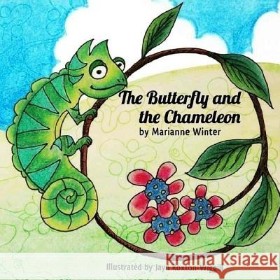 The Butterfly and the Chameleon Jayn Roxton-Wiggill Marianne Winter 9781729735497