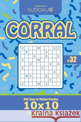 Sudoku Corral - 200 Easy to Master Puzzles 10x10 (Volume 32) Dart Veider 9781729737989