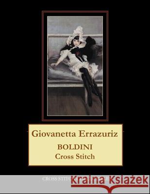 Giovanetta Errazuriz: Boldin Cross Stitch Pattern Cross Stitch Collectibles Kathleen George 9781729740040 Createspace Independent Publishing Platform